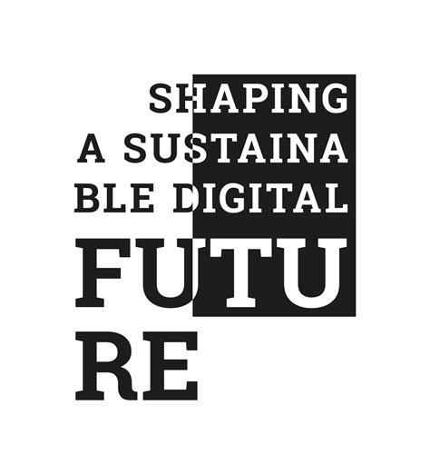 SHAPING A SUSTAINABLE DIGITAL FUTURE A 